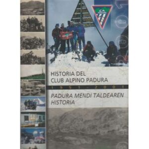 Historia del club alpino Padura / Padura mendi taldearen historia. 1951-2001