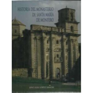 Historia del Monasterio de Santa María de Monfero