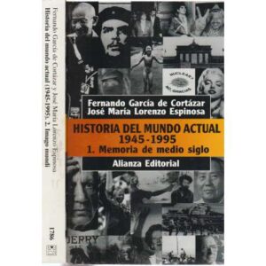 Historia del mundo actual. 1945-1995. 1- Memoria de medio siglo. 2- Imago mundi