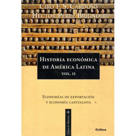 Historia económica de América Latina: Vol. II/. Economías de exportación y economía capitalista
