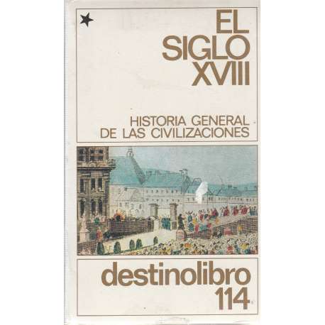 Historia general de las civilizaciones. El siglo XVIII. Revolución intelectual, técnica y política (1715-1815). II Tomos.