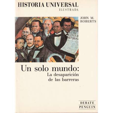 Historia Universal: 7. Un solo mundo (2). La deseaparición de las barreras