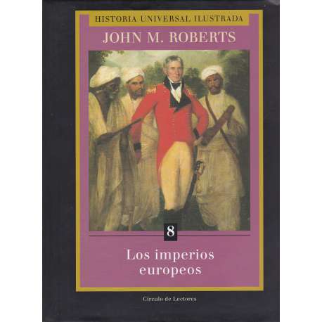 Historia Universal Ilustrada. Vol. 8.- Los imperios europeos