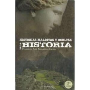 HISTORIAS MALDITAS Y OCULTAS DE LA HISTORIA
