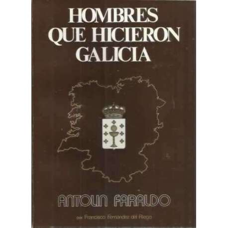 Hombres que hicieron Galicia. Antolín Faraldo: un percusor