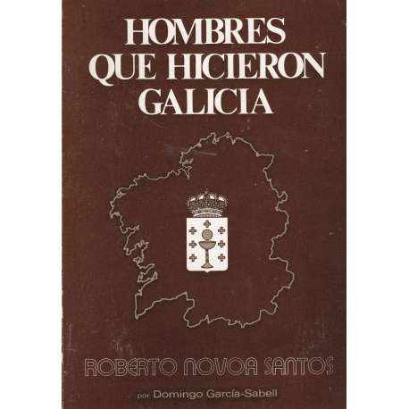Hombres que hicieron Galicia. Roberto Novoa Santos