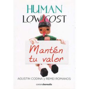 Human low cost. Mantén tu valor