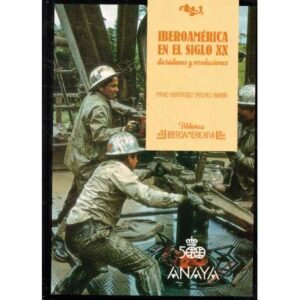 Iberoamérica en el siglo XX. Dictaduras y revoluciones