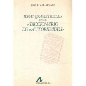 Ideas gramaticales en el Diccionario de Autoridades