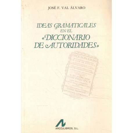 Ideas gramaticales en el Diccionario de Autoridades