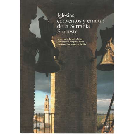 Iglesias, conventos y ermitas de la Serranía Suroeste