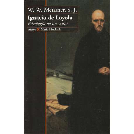 Ignacio de Loyola. Psicología de un santo