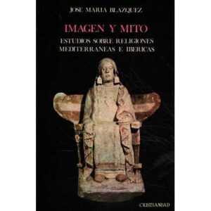 Imagen y mito. Estudio sobre religiones mediterráneas e ibéricas