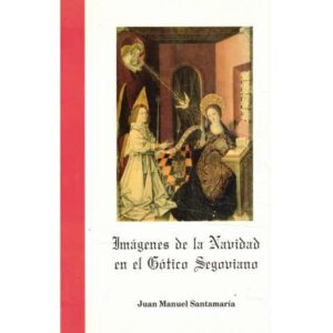 Imágenes de la Navidad en el Gótico Segoviano