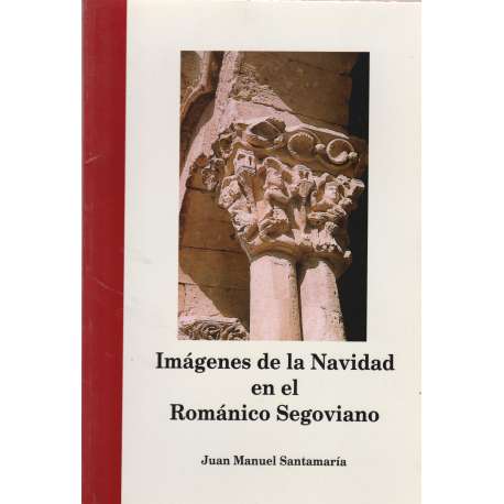 Imágenes de la Navidad en el Románico Segoviano