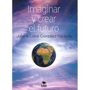 Imaginar y crear el futuro