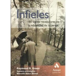 INFIELES. 180 signos reveladores de la infidelidad de la pareja