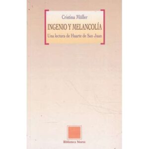 Ingenio y melancolía. Una lectura de Huarte de San Juan