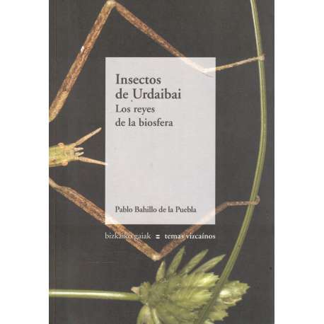 Insectos de Urdaibai. Los reyes de la biosfera