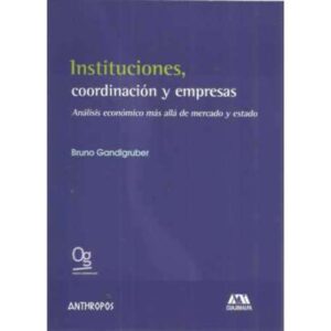 Instituciones, coordinación y empresas. Análisis económico más allá de mercado y estado