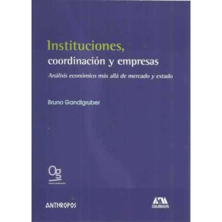 Instituciones, coordinación y empresas. Análisis económico más allá de mercado y estado