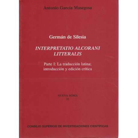 Interpretatio alcorani litteralis. Parte I: La traducción latina, introducción y edición crítica