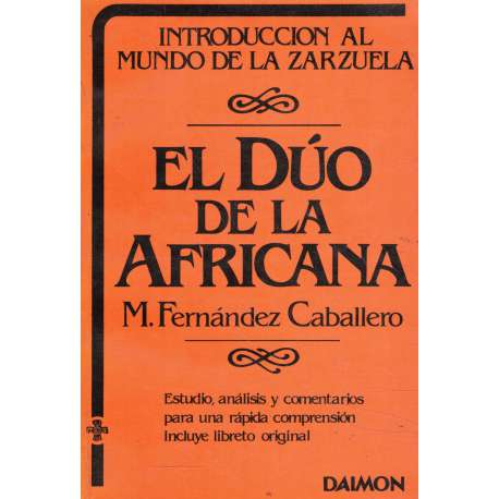 Introducción al mundo de la zarzuela. El Dúo de la Africana. M. Fernández Caballero