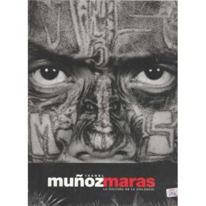 Maras. La cultura de la violencia