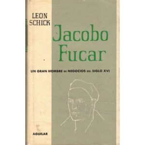 Jacobo Fucar. Un gran hombre de negocios del siglo XVI