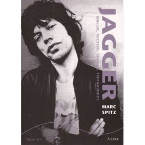 Jagger. Rebelde, rockero, granuja, trotamundos