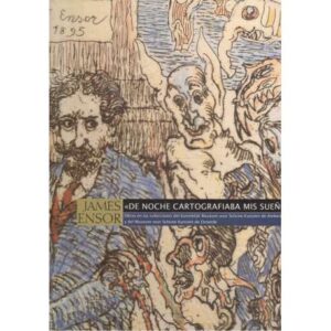 James Ensor. De noche cartografiaba mis sueños