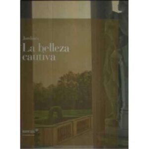 Jardines. La belleza cautiva