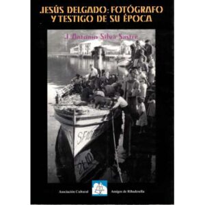 Jesús Delgado: Fotógrafo y testigo de su época