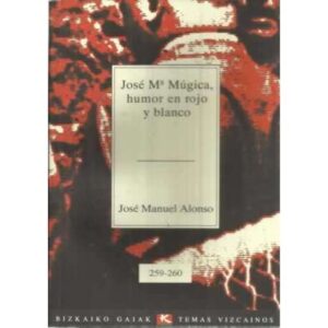 José Mª Múgica, humor en rojo y blanco