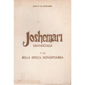 Joshemari Usandizaga y la bella época Donostiarra