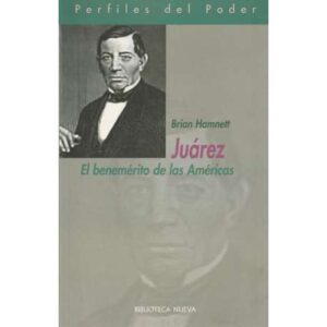 Juárez. El benemérito de las Américas