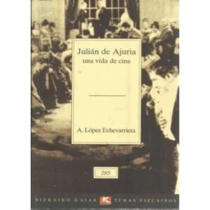 Julián de Ajuria, Una vida de cine