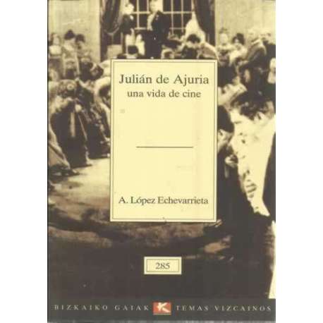 Julián de Ajuria, Una vida de cine