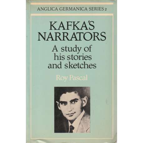 Kafka's narrators. A study of his stories and sketches