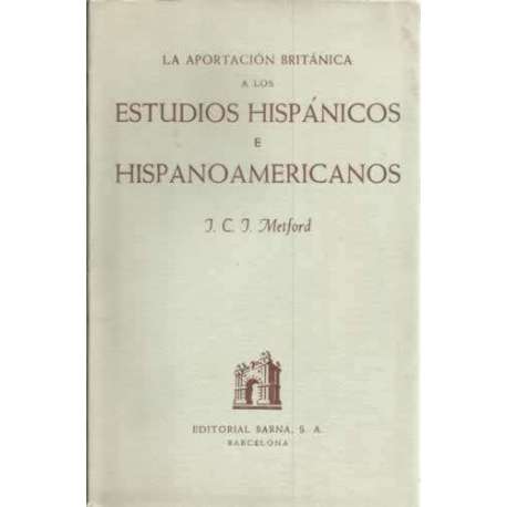 La aportación británica a los estudios hispánicos e hispanoamericanos