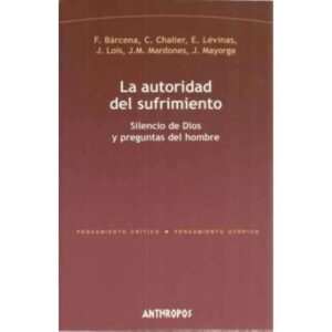 LA AUTORIDAD DEL SUFRIMIENTO. Silencio de Dios y preguntas del hombre