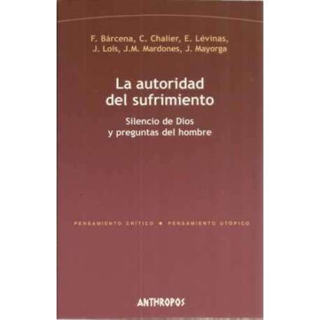 LA AUTORIDAD DEL SUFRIMIENTO. Silencio de Dios y preguntas del hombre