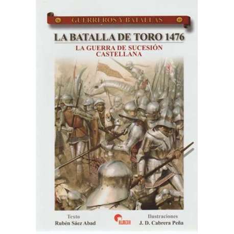 La Batalla de Toro 1476. La Guerra de Suceesión Castellana