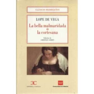 La bella malmaridada o la cortesana