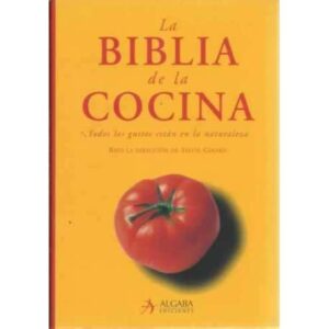 La biblia de la cocina. Todos los gustos están en la naturaleza