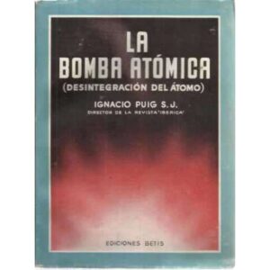 LA BOMBA ATÓMICA y las colosales reservas de energía de la materia
