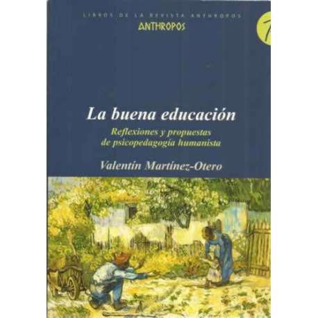 La buena educación. Reflexiones y propuestas de psicopedagogía humanista