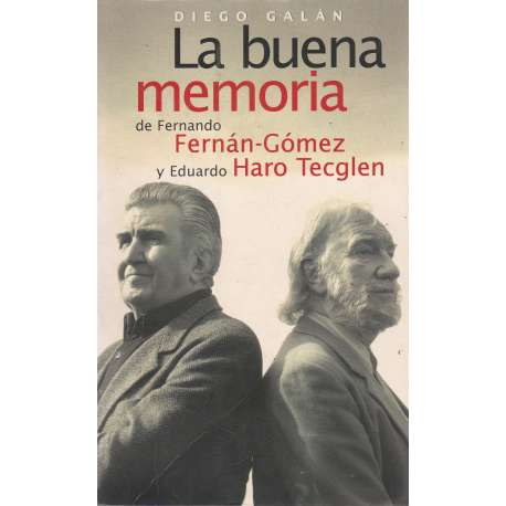 La buena memoria de Fernando Ferán Gómez y Eduardo Haro Tecglen