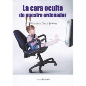 La cara oculta de nuestro ordenador