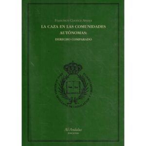La caza en las comunidades autónomas: derecho comparado